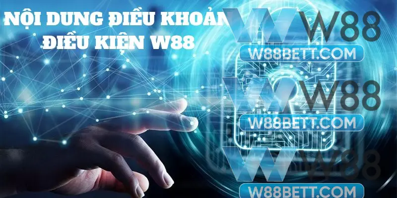 Nội dung quy định tại điều khoản và điều kiện tại W88 